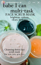 Load image into Gallery viewer, Babe I can Multi-Task Face Scrub Mask