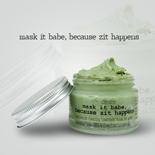 Load image into Gallery viewer, Mask it Babe, Because Zit Happens Face Mask