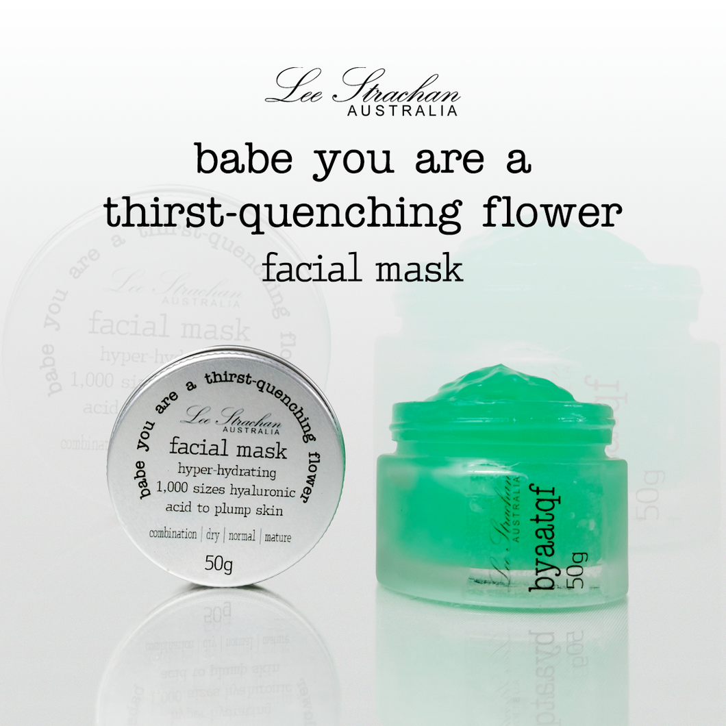 Babe You are A Thirst-Quenching Flower Face Mask
